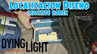 Dying Light Localizacion y Como Conseguir el Cuchillo Korek - By Poxe7HD & TTE