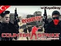 Counter Strike: Global Offensive Rekabetçi w/ Kaya Giray