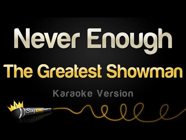 The Greatest Showman - Never Enough (Karaoke Version) class=