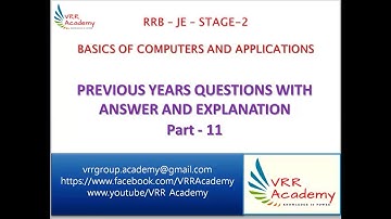 RRB – JE – STAGE-2 BASICS OF COMPUTERS & APPLICATIONS PREVIOUS YEARS QUESTIONS EXPLANATION PART - 11