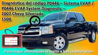 P0446 Fault Diagnostic – EVAP System / P0446 EVAP System Diagnostic – 2007 Chevy Silverado 1500 LT