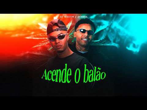 ACENDE O BALÃO - DODIDA E DJ WILTON