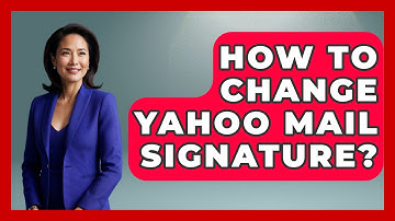 How To Change Yahoo Mail Signature? - TheEmailToolbox.com
