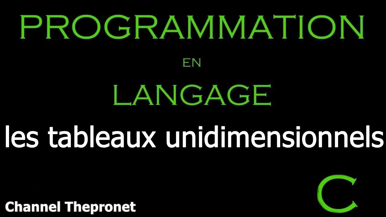 les tableaux unidimensionnels en langage C - YouTube