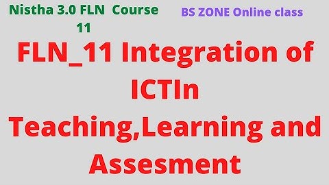 FLN_11 Integration Of ICT In Teaching, Learning And Assessment Quiz | Nistha 3.0 Module 11#BSZone