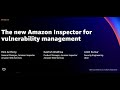 AWS re:Invent 2021 - {New Launch} The new Amazon Inspector for vulnerability management