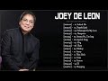 Joey De Leon Best Songs - Joey De Leon Tagalog Love Songs - Joey De Leon Playlist New Songs 2017 HD