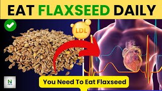 8 Reason You Should be Eating Flaxseed for Good for Health