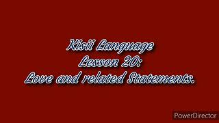 Lesson 20: Love and Related Statements. Kisii Language Lessons