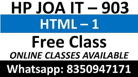HTML  Class- 1  | HP JOA IT 939 Class | HTML Class for HP JOA IT 939 | Countryside HP EXAM | HTML