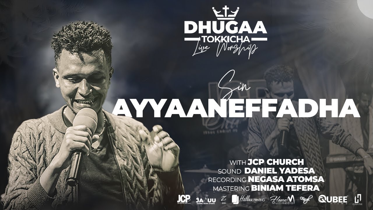 Sin Ayyaneffadha! By Gedion Ephrem and Worship Team