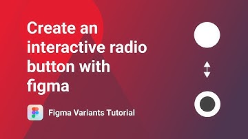 Create an interactive radio button in figma using component and variants