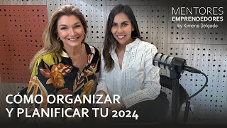 Cómo Organizar y Planificar tu 2024 - Mentores Emprendedores #50 by Ximena Delgado 46,649 views 5 months ago 50 minutes