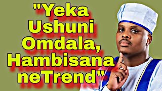 Oka-Khuzani uthi iqhawe lakhe mele liyeke ushuni omdala lihambisane neskhathi...