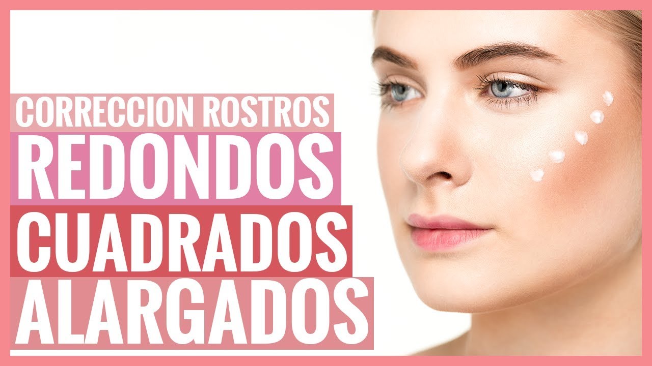Correcciones de Maquillaje en Rostro: Redondo, Cuadrado y Alargado ...