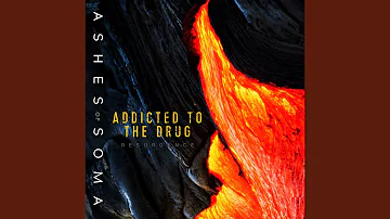 Addicted To The Drug Addicted To The Drug