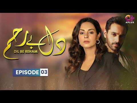 Dil-e-Bereham — Episode 3