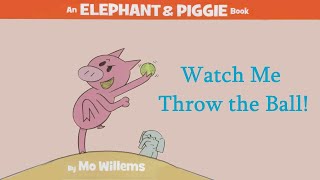 Watch Me Throw the Ball! by Mo Willems | an Elephant & Piggie Read Aloud screenshot 4