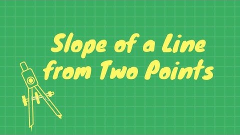 Slope of a Line from Two Points | Tagalog