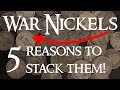 War Nickels - 5 Reasons They Are AWESOME to Stack!