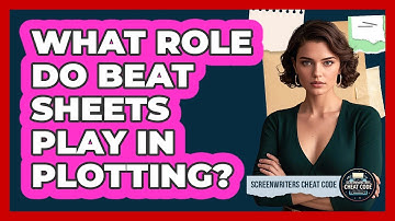 What Role Do Beat Sheets Play In Plotting?