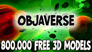 800,000  Free 3D Models on Objaverse