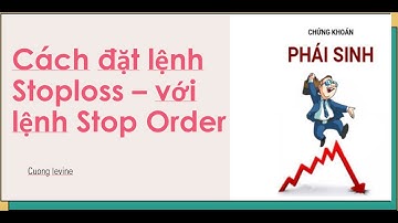 Cách đặt lệnh Stop Loss bằng lệnh điều kiện Stop Order - Trong phần mềm của VPS
