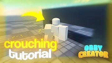 How to make a CROUCHING SYSTEM in Obby Creator!