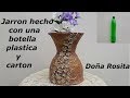 Jarron o florero hecho con una botella plastica y carton , adornada con porcelana fria