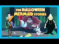 The Halloween Mermaid Stories | Stories For Kids | Traditional Halloween Stories | T-Series Kids Hut