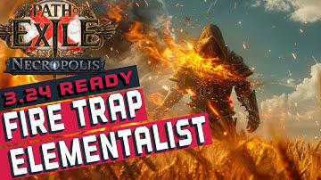 FIRE TRAP OF BLASTING ELEMENTALIST Build Guide [POE 3.24]