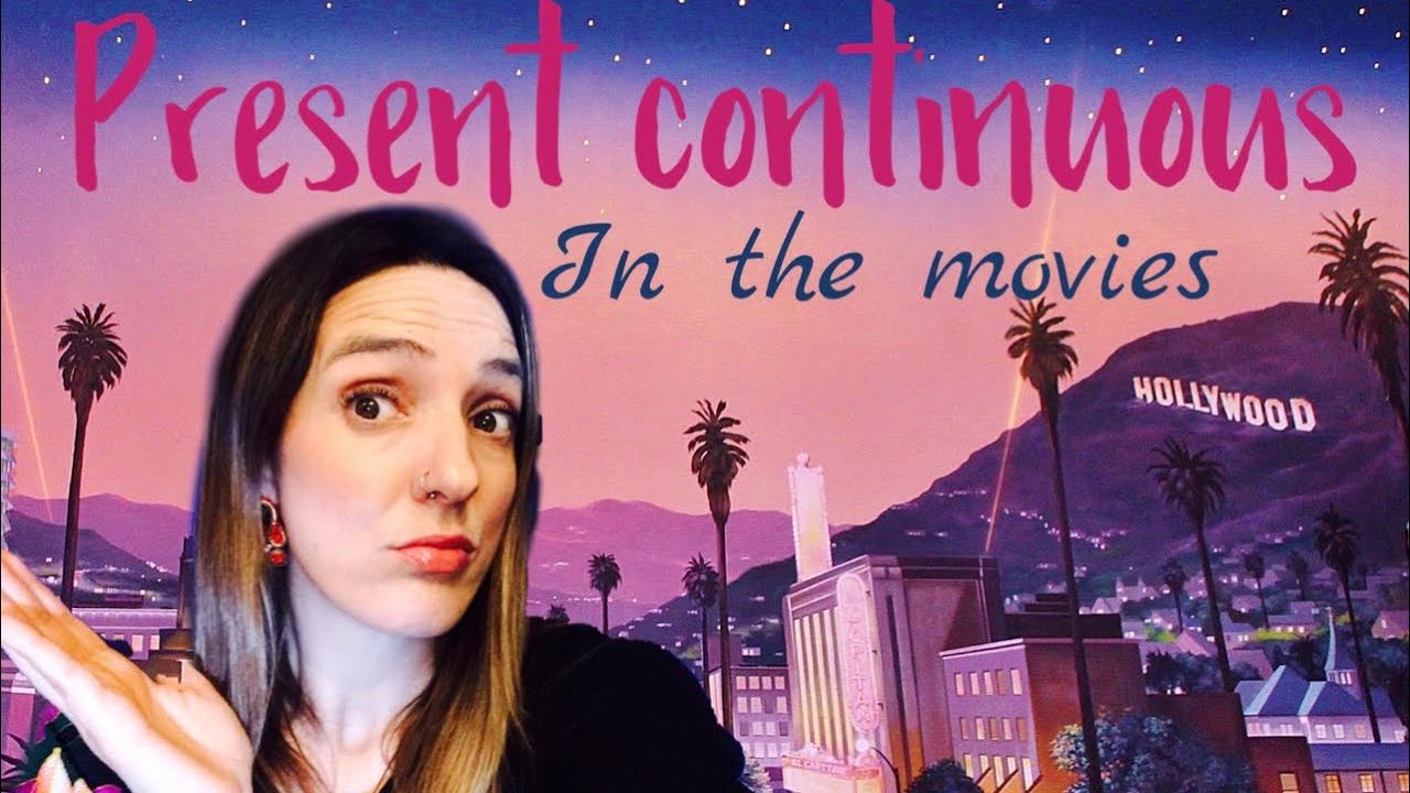 PRESENT CONTINUOUS in the movies! - YouTube