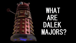 What are Dalek Majors?