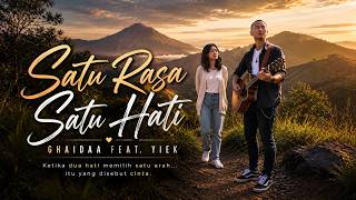 Ghaidaa Feat. Yiek - Satu Rasa Satu Hati |  Lyric Video