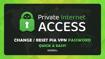 How To: Wijzig uw Private Internet Access-wachtwoord - (Snel en eenvoudig)