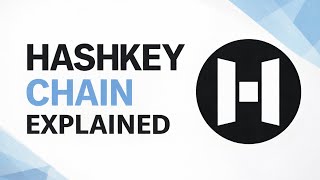 HashKey Chain Explained | Next-Gen Layer 1 Blockchain