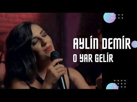 Aylin Demir - O Yar Gelir - 2021