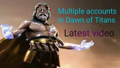 Multiple accounts in dawn of titans