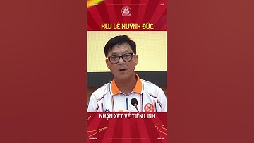 HLV Lê Huỳnh Đức nhận xét về việc Tiến Linh không ghi bàn