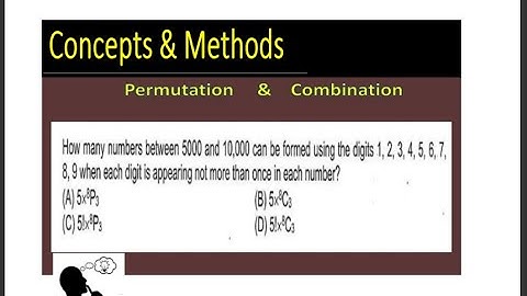 How many number between 5000 and 10000 can be formed using the digit 1,2,3,4,5,6,7,8,9 when
