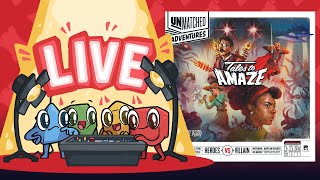 Unmatched Adventures: Tales to Amaze Live Play
