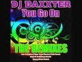 DJ.BAXXTER-YOU GO ON THE REMIXES CD 2011 (Iron & Andrew Puber Dub Remix)