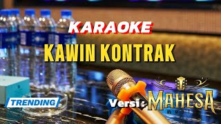 KARAOKE KAWIN KONTRAK - VERSI MAHESA MUSIC