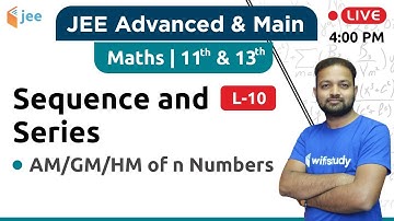 AM/GM/HM of n Numbers - Sequence and Series (L-10) | Maths by Vishnu Sir | JEE Main/Advanced
