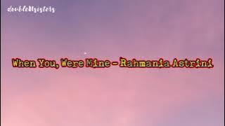 When You, Were Mine - Rahmania Astrini (lyrics video)
