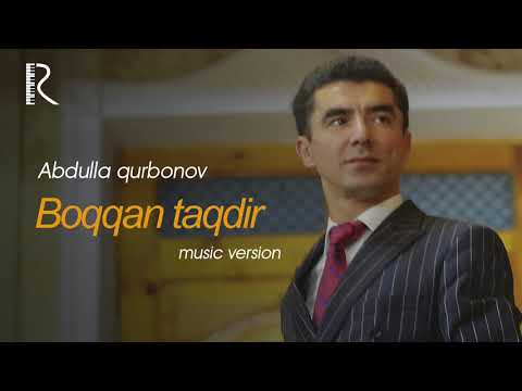 Abdulla Qurbonov - Boqqan Taqdir