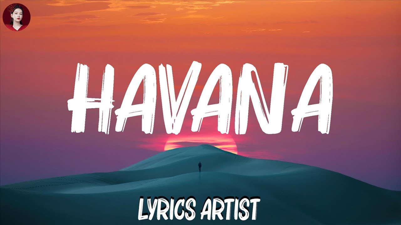 Havana (Lyrics) - Camila Cabello ft. Young Thug, One Direction, Shawn ...