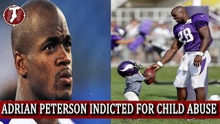 Adrian Peterson Indicted for Child Abuse charges - Minnesota Vikings Star Adrian Peterson NFL