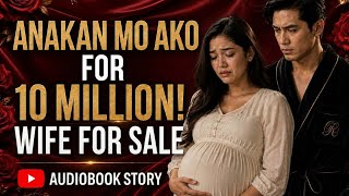 Information ANAKAN mo ako for 10 MILLION. WIFE FOR SALE News
