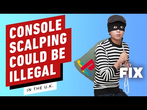 Console Scalping Could Be Illegal in the U.K. - IGN Daily Fix